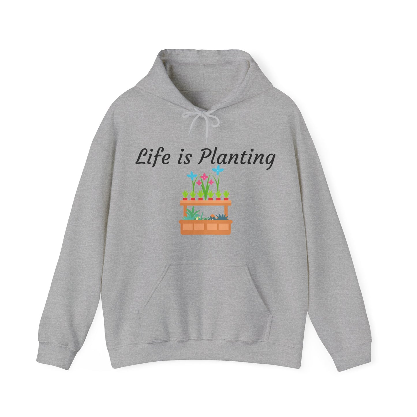 Life is Planting Hoodie