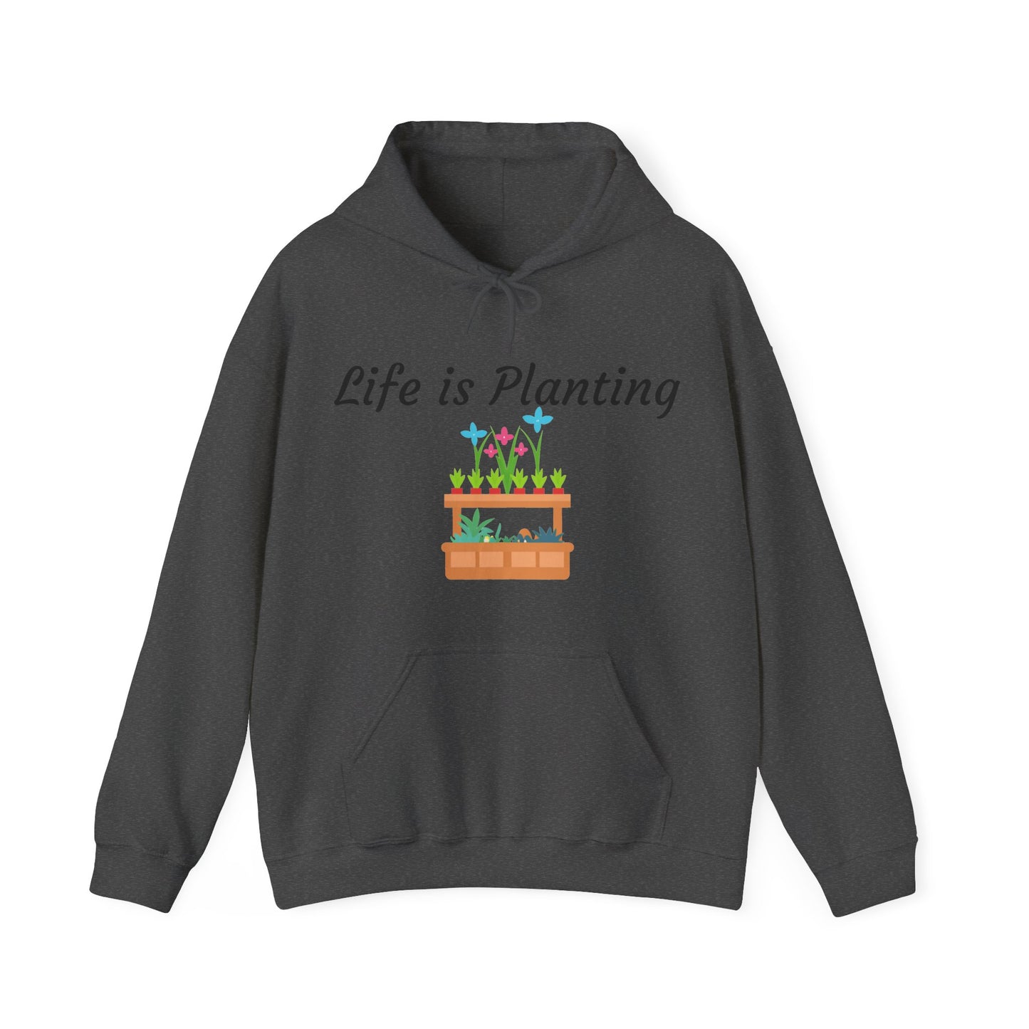 Life is Planting Hoodie