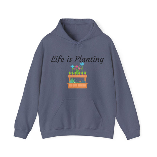 Life is Planting Hoodie