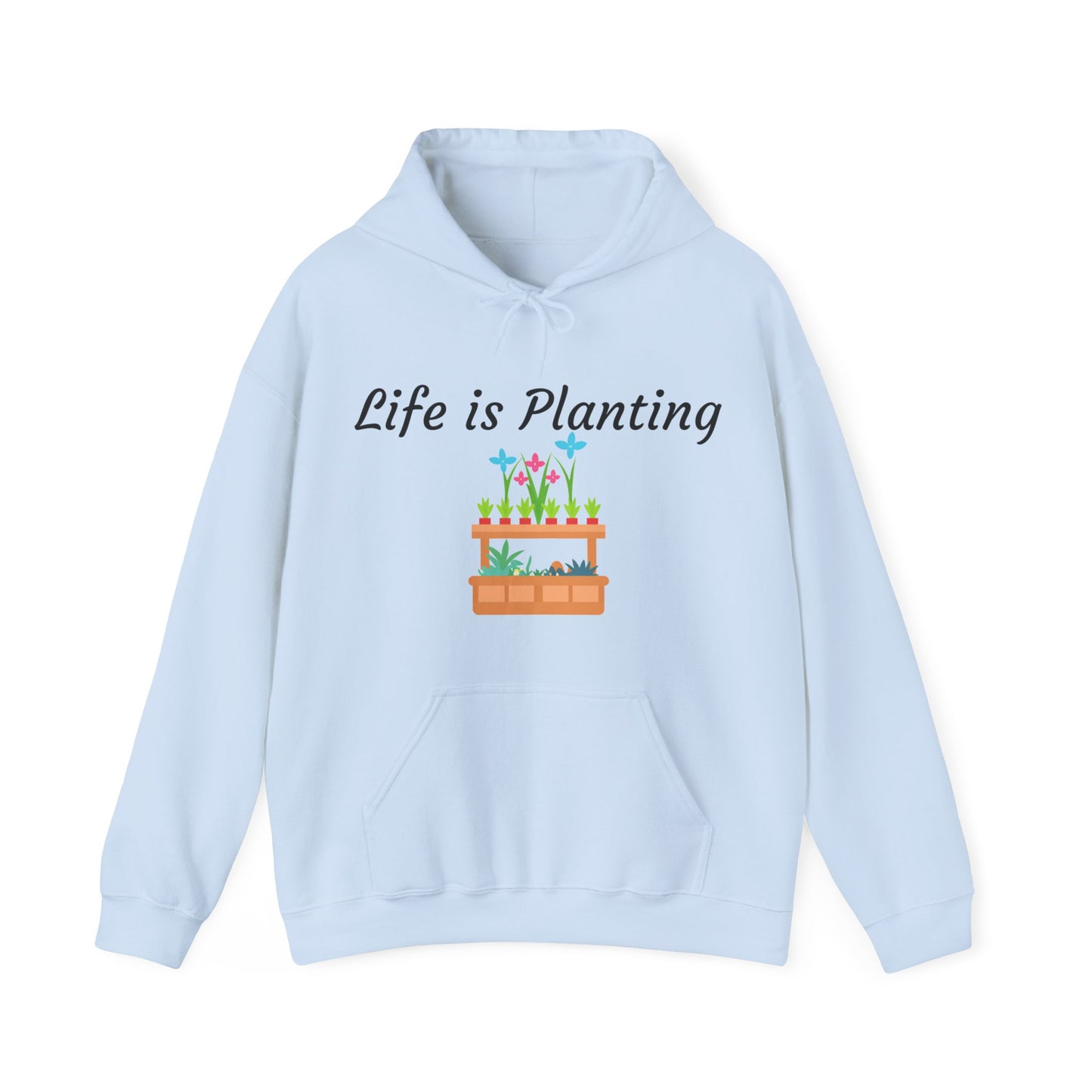 Life is Planting Hoodie