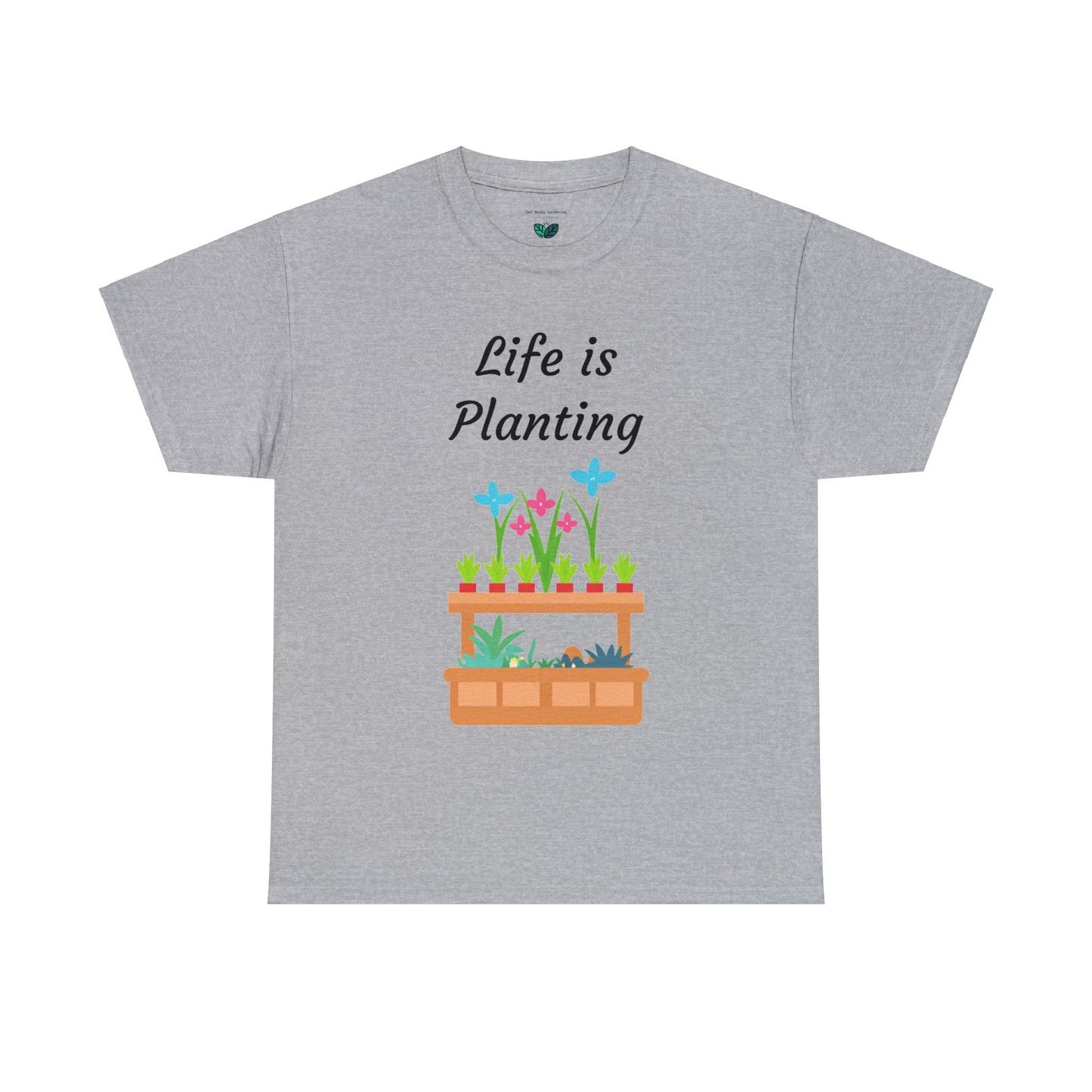 Life is Planting Unisex T-Shirt