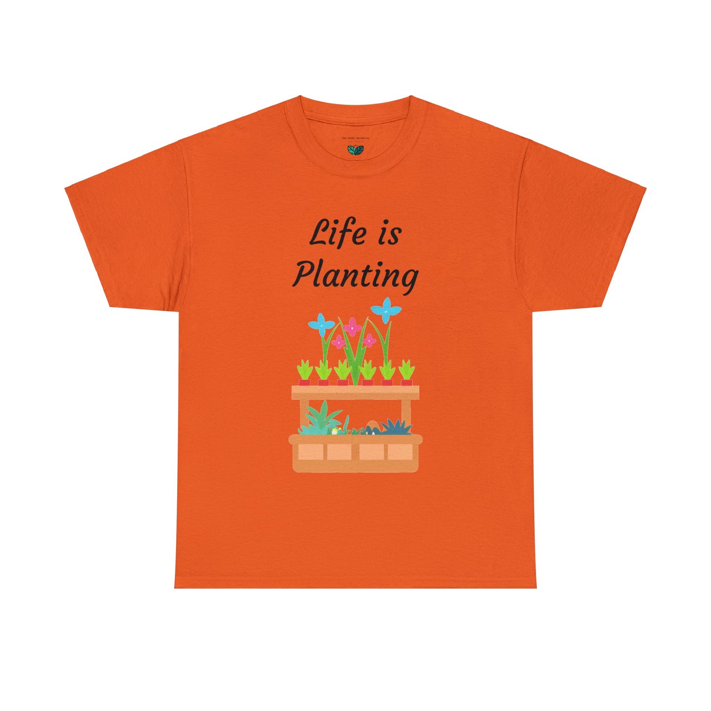 Life is Planting Unisex T-Shirt