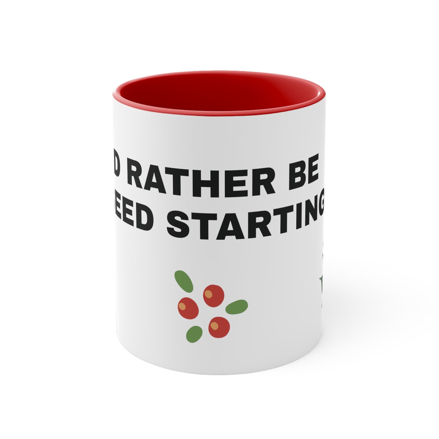 "I'd Rather be Seed Starting" Coffee mug 11oz