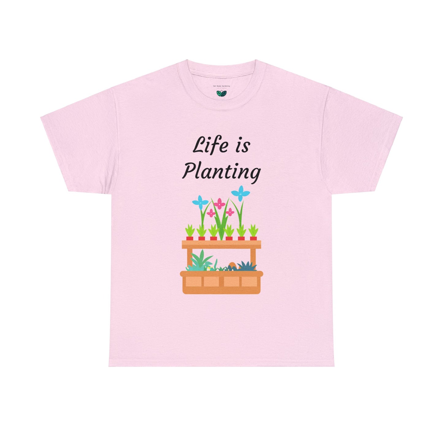 Life is Planting Unisex T-Shirt